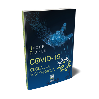 COVID-19 Globalna Mistyfikacja - Józef Białek